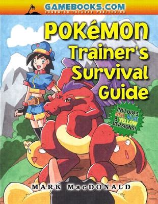 Pok Mon Trainer S Survival Guide Bulbapedia The Community Driven Pok Mon Encyclopedia