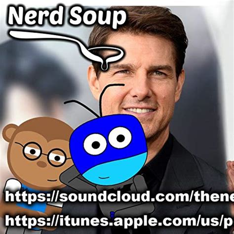 Justin Bieber Wants To Fight Tom Cruise The Nerd Soup Podcast Books