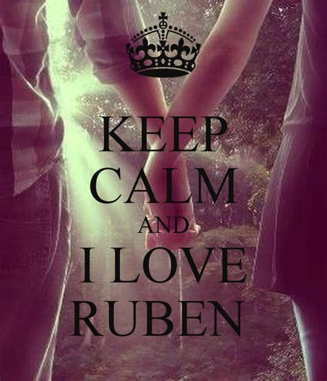 Keep Calm And I Love Ruben Keep Calm And Carry On Image Generator
