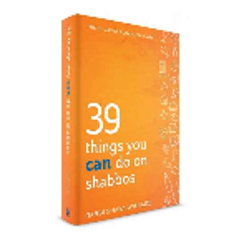 39 Things You Can Do On Shabbos Torah Treasures