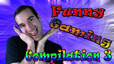 Funniest Gaming Moments Compilation 3 Youtube