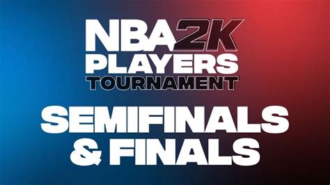 Nba 2k Players Tournament Semifinals And Finals Youtube