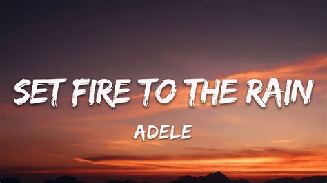 Adele Set Fire To The Rain Lyrics YouTube