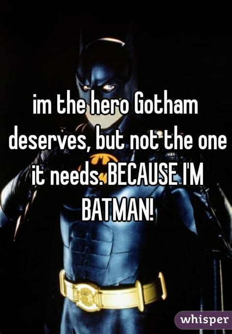 Batman Isnt The Hero Gotham Deserves Quote Jackin Im The Hero