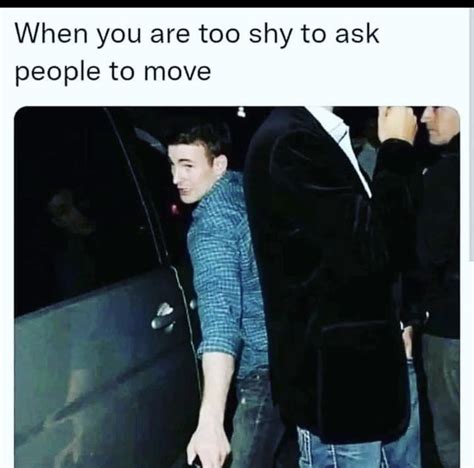 when you re too shy to ask people to move funny