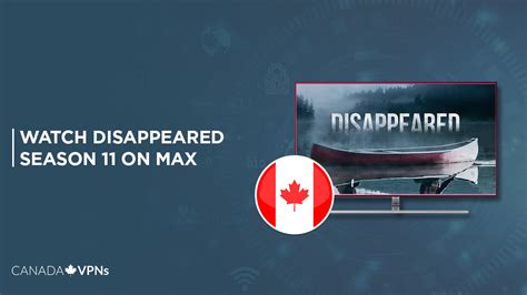 How To Watch Disappeared Season 11 In Canada On Max