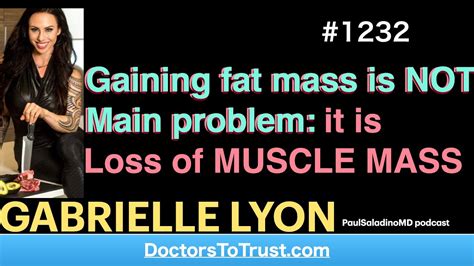 Gabrielle Lyon E Gaining Fat Mass Is Not Main Problem It Is Loss Of