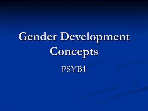 Ppt Gender Development Concepts Powerpoint Presentation Free