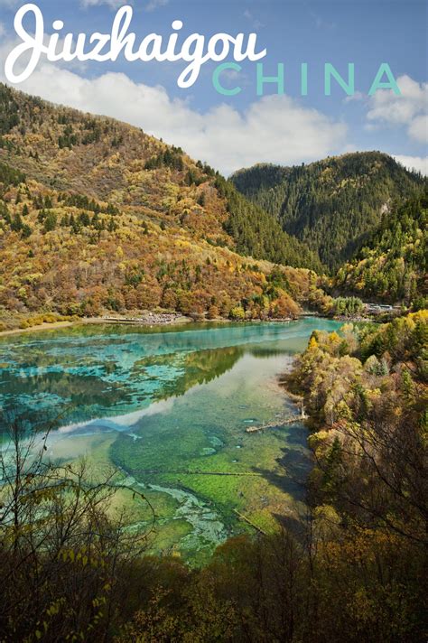 Jiuzhaigou — Colorful Alpine Lakes China Visit China Altered Photo