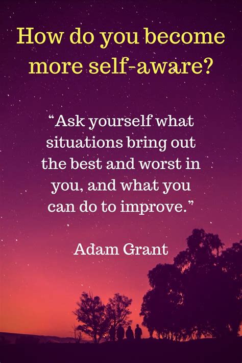 Becoming More Self Aware Can Help You Improve And Grow How Are You