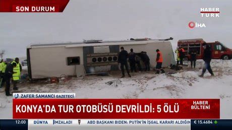 Konya da tur otobüsünün devrilmesi ve 5 kişinin ölmesiyle sonuçlanan