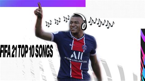 Fifa 21 Soundtrack Top 10 Songs Youtube