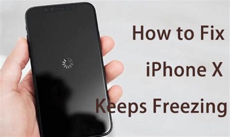 Solved 5 Best Ways To Fix Iphone X Keeps Freezing