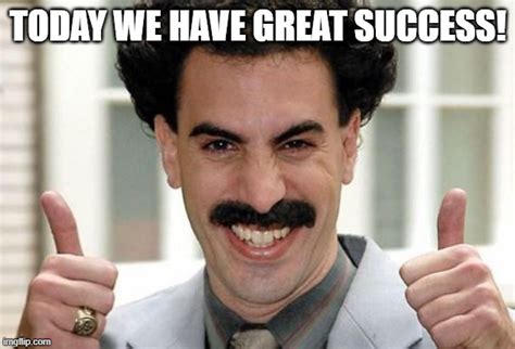 Great Success Memes And S Imgflip