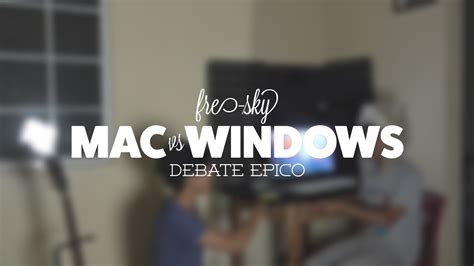 Mac Vs Windows Debate Epico Youtube