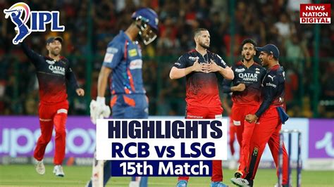 Rcb Vs Lsg Ipl 2023 Full Match Highlights Bangalore Vs Lucknow Super