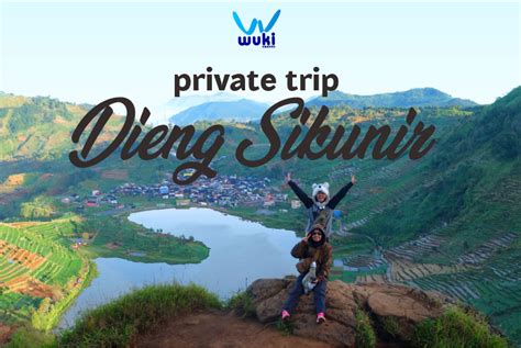 private trip dieng sikunir murah 2023 start jakarta wuki travel