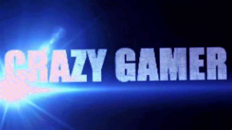 The Intro Of Crazy Gamer 1 Youtube