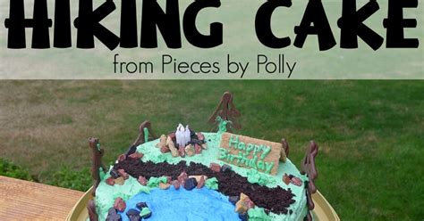 Pieces By Polly Hiking Cake Tips And Tricks