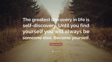 Myles Munroe Quote The Greatest Discovery In Life Is Self Discovery