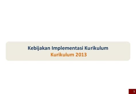 1 Kebijakan Implementasi Kurikulum 2013