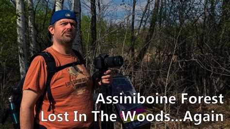 Episode 13 Assiniboine Forest Lost In The Woodsagain Youtube
