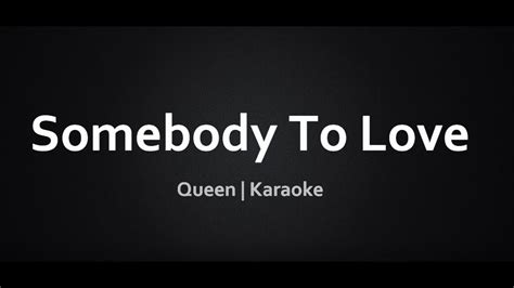Somebody To Love Queen Karaoke Youtube