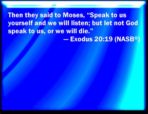 Exodus 2019 And They Said To Moses Speak You With Us And We Will