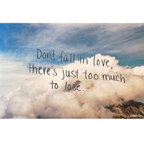 Dont Fall In Love There Just Too Much To Lose Pictures Photos And