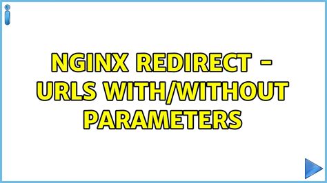 Nginx Redirect Urls Withwithout Parameters Youtube