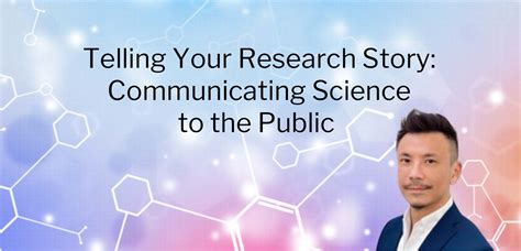 Telling Your Research Story Communicating Science To The Public