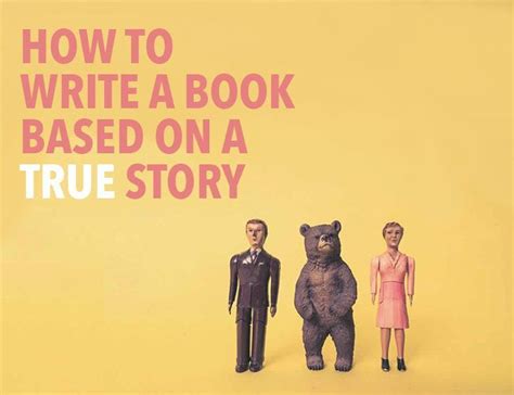 How To Write A Book Thats Based On A True Story Writing A Book True