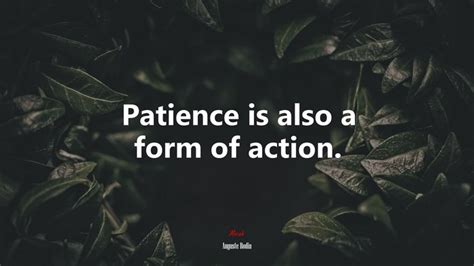 Patience Is Also A Form Of Action Auguste Rodin Quote Rare Gallery Hd Wallpapers
