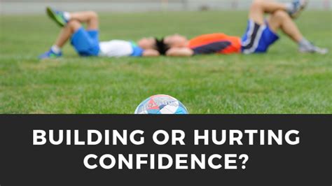 How You May Be Hurting Your Athletes Confidence Blaise Sport Psych