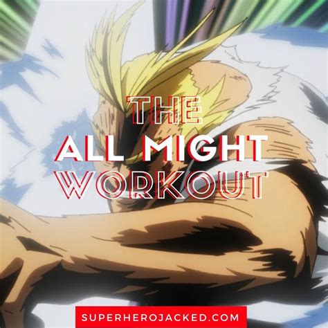 All Might Workout Routine Train Like The World S Greatest Hero Workout Workout Routine Hero
