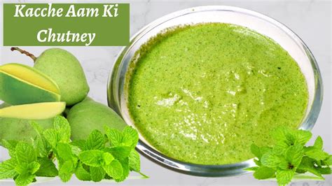 Kacche Aam Ki Chutney Raw Mango Chutney Raw Mango Mint Chutney Green Mango Chutney Aam Ki