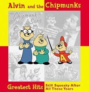 Alvin The Chipmunks Greatest Hits Still Squeaky After All These