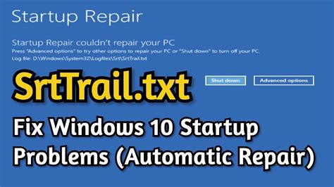 Srttrailtxt Windows 10 Fix Windows Startup Problems And Reboot Issue
