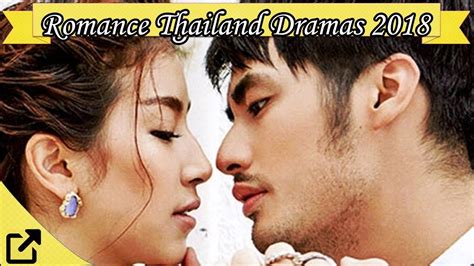 top 50 romance thailand dramas 2018 all the time youtube