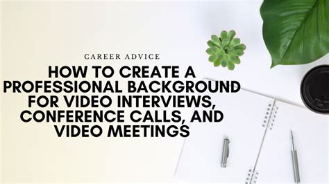 How To Create A Professional Background For Video Interviews Webinars