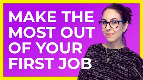 Your First Job How To Make The Most Of It Youtube