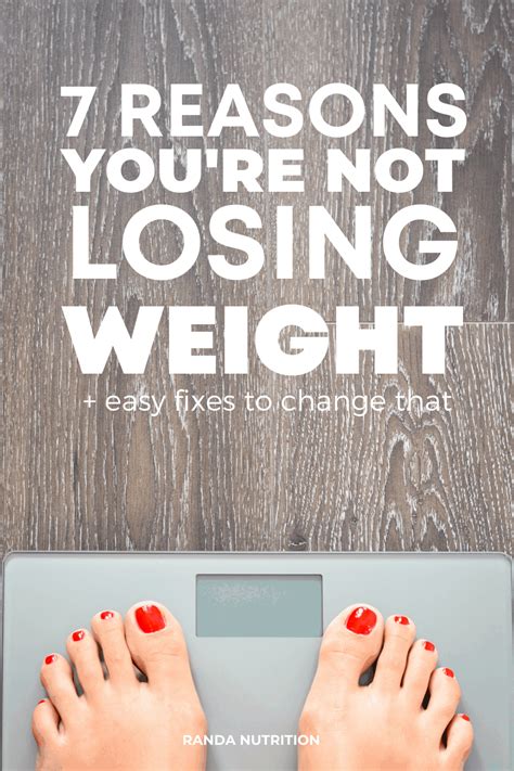 7 Reasons Youre Not Losing Weight Randa Nutrition