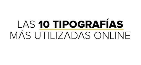 Las 10 Mejores Tipografías Gratuitas Agencia Telling