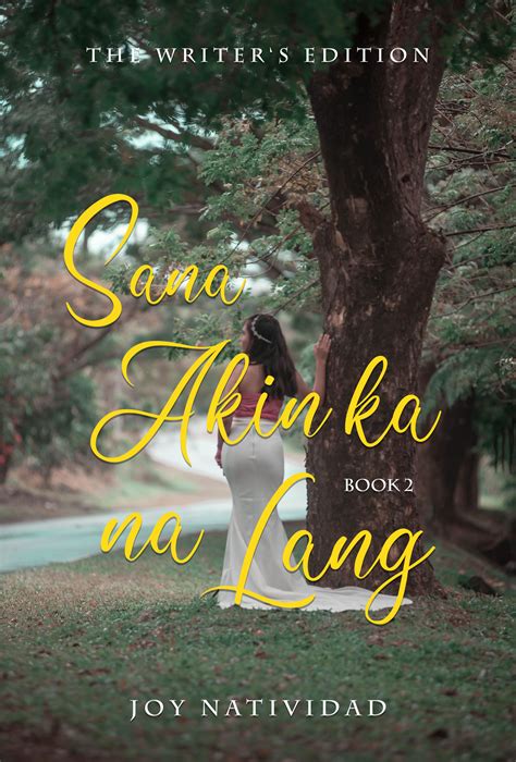 Sana Akin Ka Na Lang Book 2 Writers Edition Nobelista