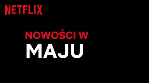 Nowości na Netflix | Maj 2020 - YouTube