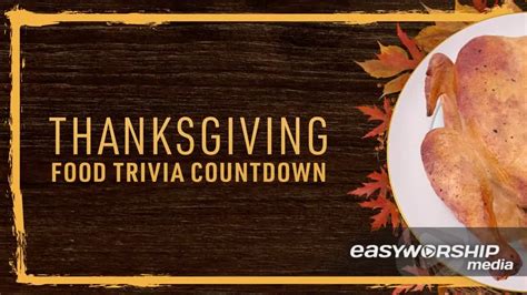 Thanksgiving Food Trivia Countdown By James Grocho Llc Easyworship Media