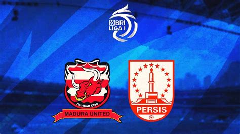 Adu Kekuatan Antarlini Madura United Vs Persis Solo Di BRI Liga 1 Sama