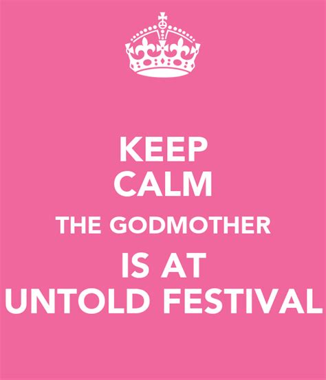 Keep Calm The Godmother Is At Untold Festival Poster Irina Keep
