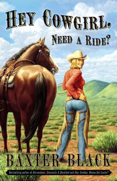 Hey Cowgirl Need A Ride By Baxter Black Hardcover Barnes And Noble®
