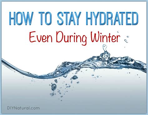 Learn How To Stay Hydrated Even In The Winter Winter Health Health